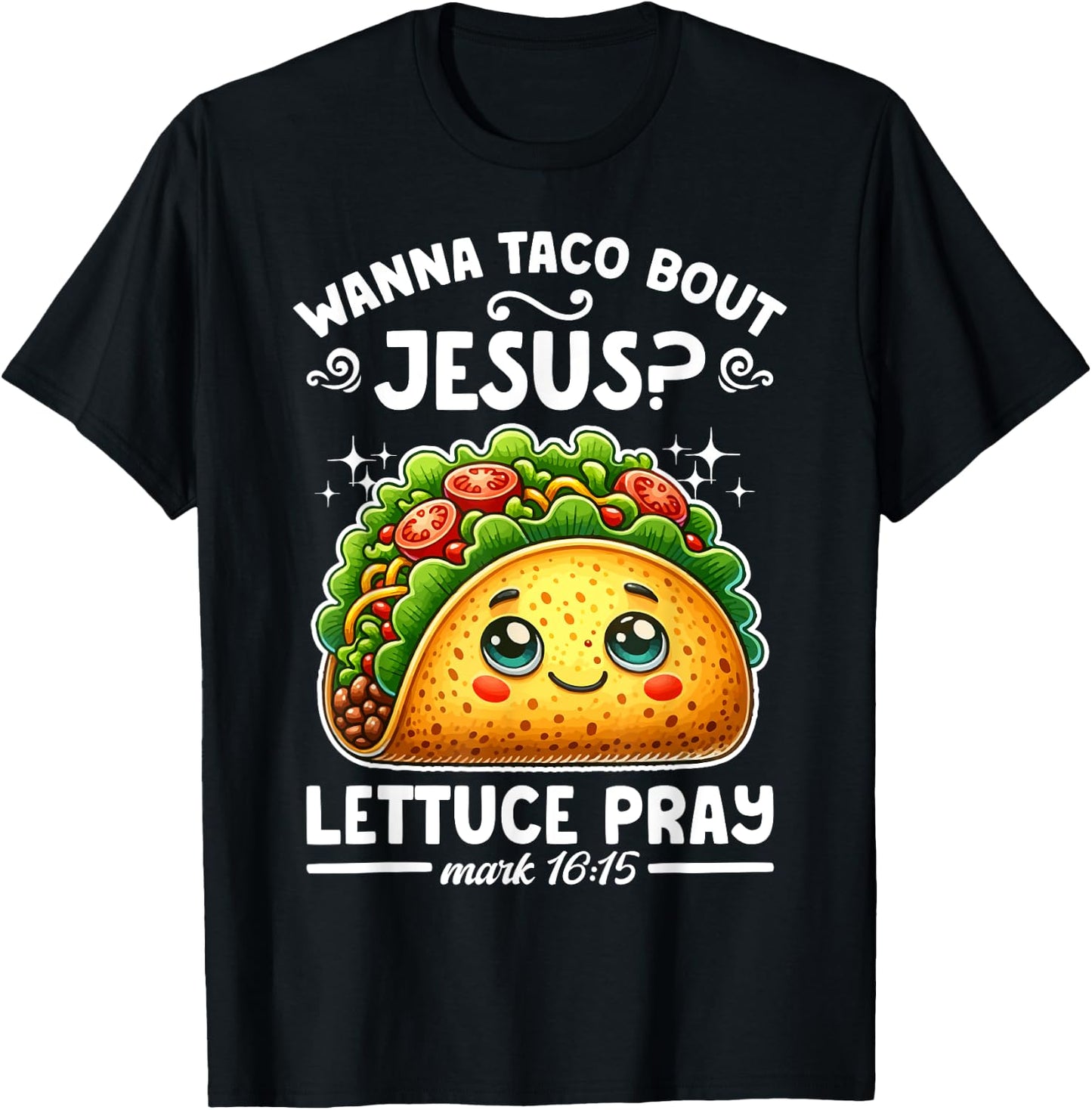 Wanna Taco Bout Jesus Lettuce Pray Cinco de Mayo Christian T-Shirt - T-Shirt | Black