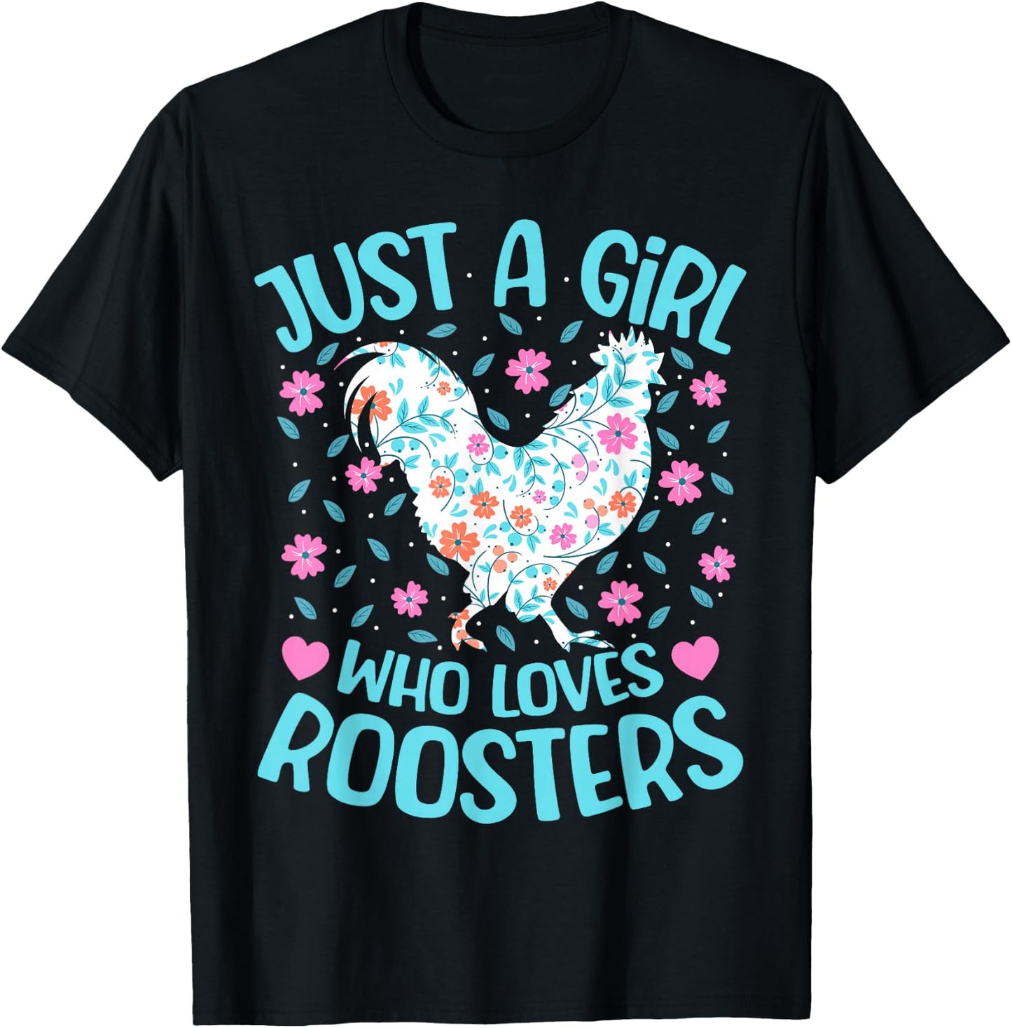 Just A Girl Who Loves Roosters Floral Women Girls Rooster T-Shirt - T-Shirt | Black