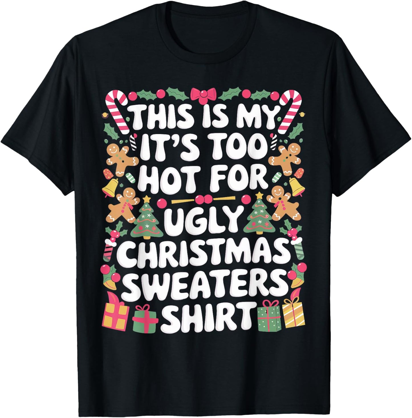 This Is My It's Too Hot For Ugly Christmas Sweaters T-Shirt - T-Shirt | Black