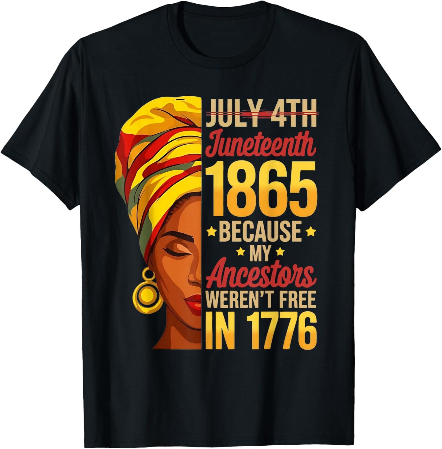 Juneteenth 1865 Because My Ancestors Werent Free 1776 T-Shirt - T-Shirt | Black