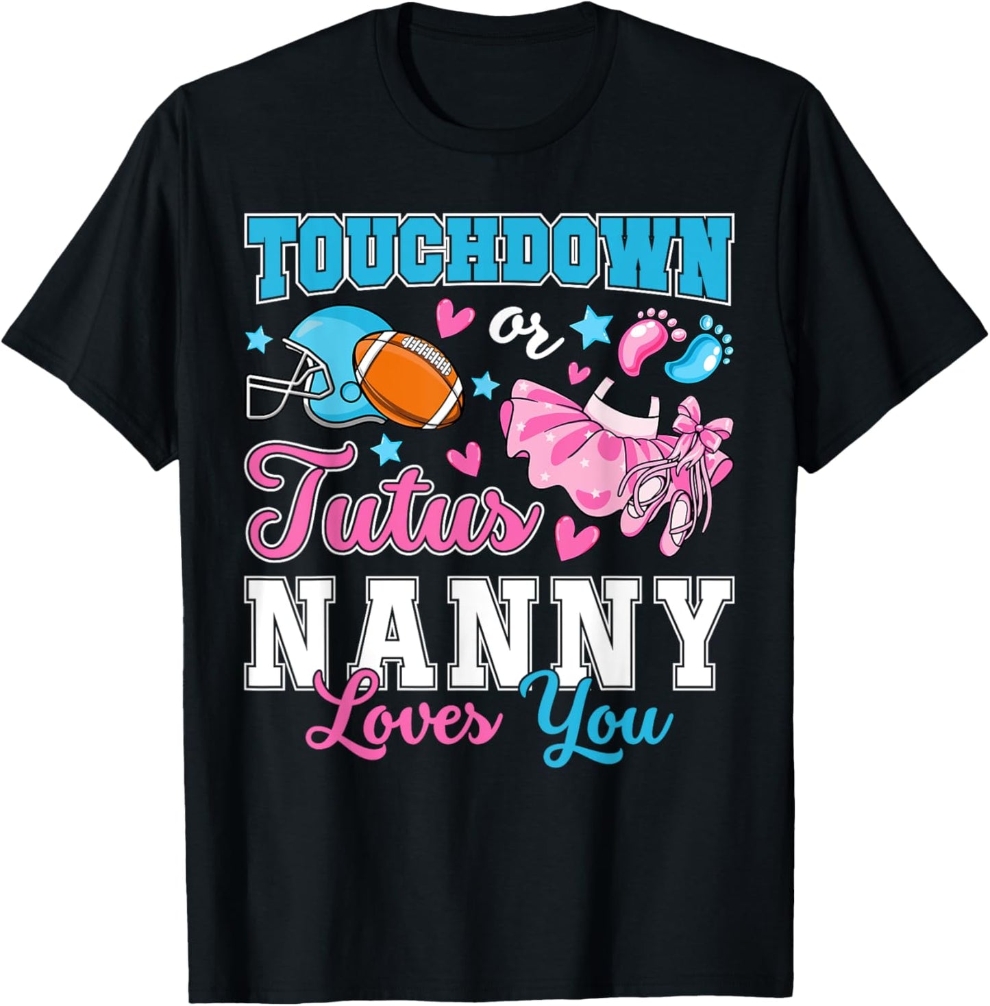 Touchdown or Tutus Nanny Loves You Cute Gender Reveal Baby T-Shirt - T-Shirt | Black