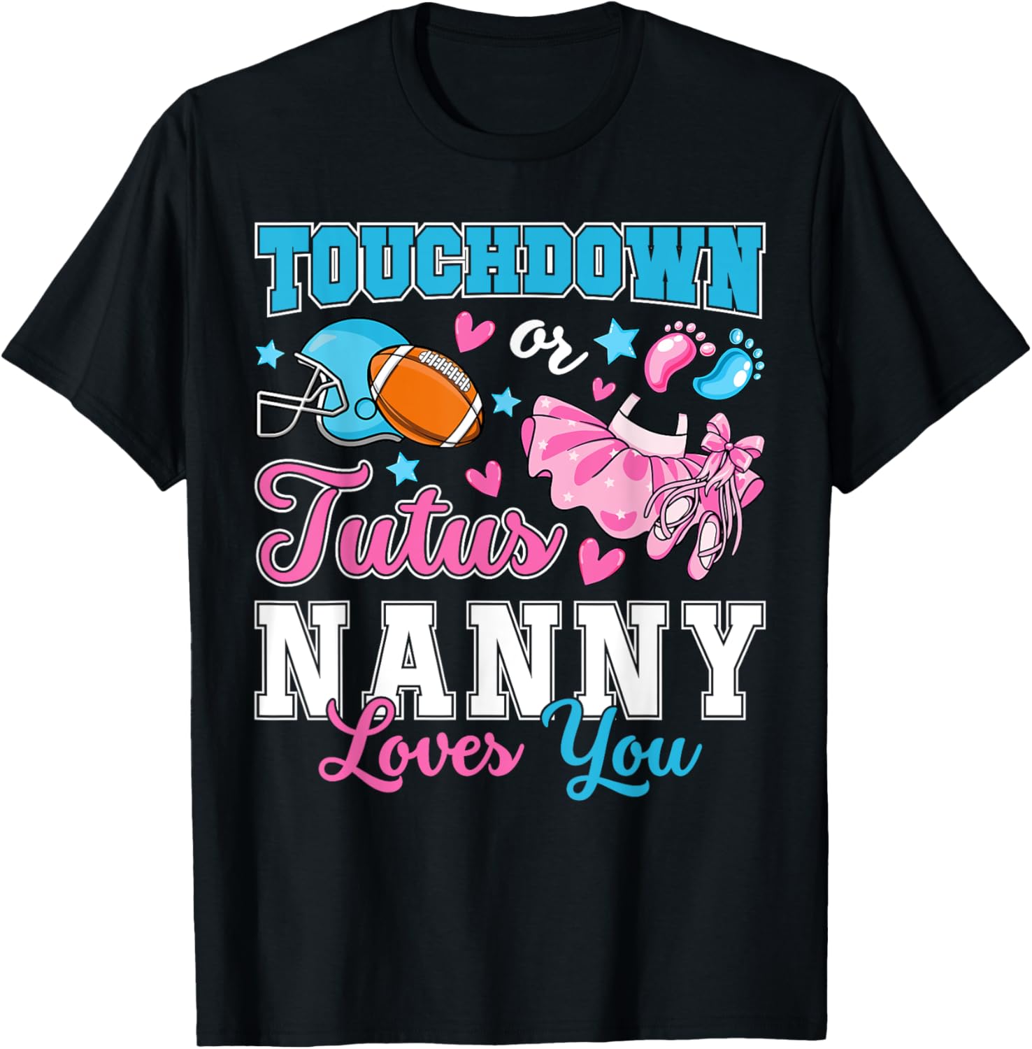 Touchdown or Tutus Nanny Loves You Cute Gender Reveal Baby T-Shirt - T-Shirt | Black