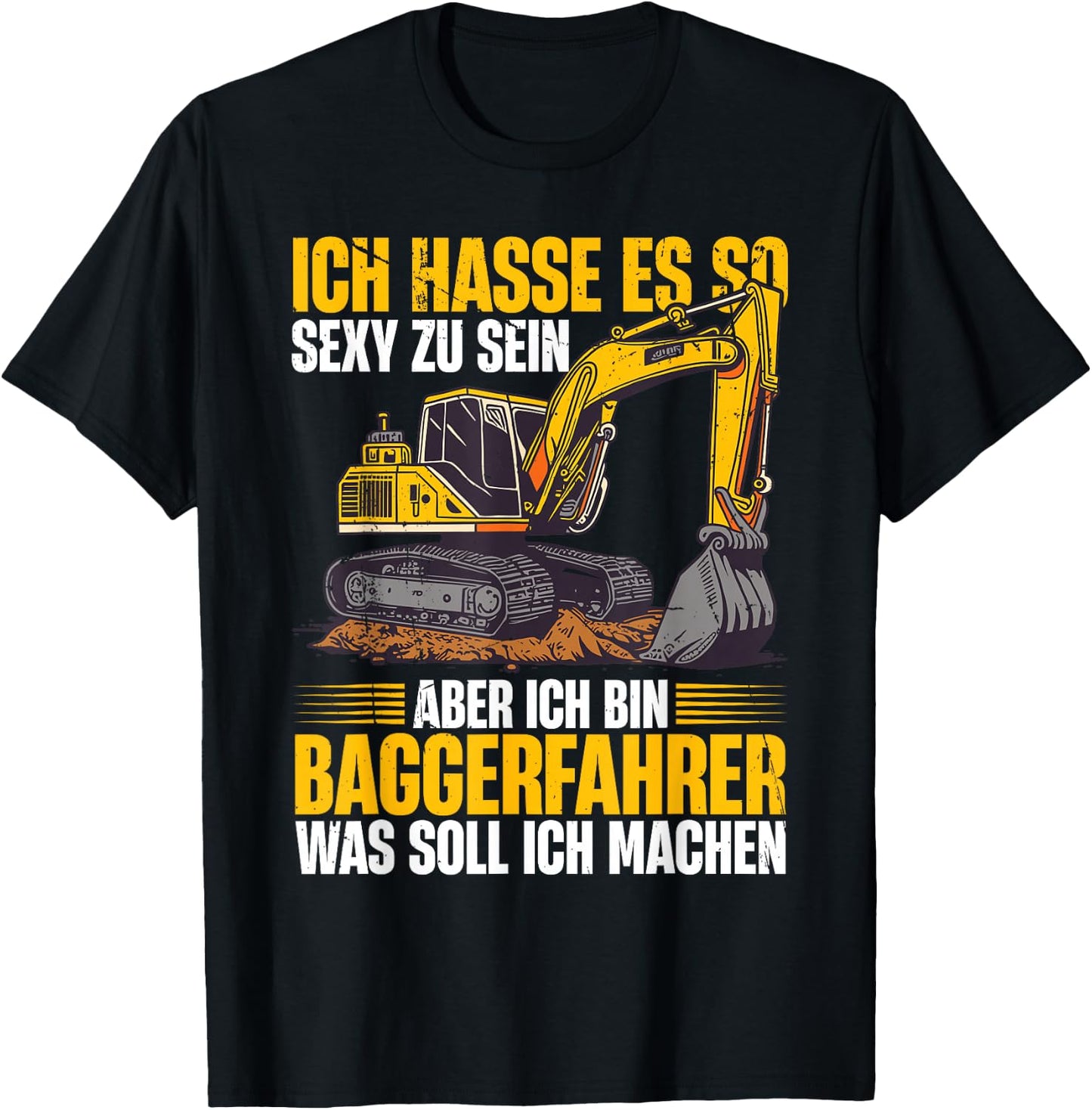 with German Text "Bagger Ich Bin Baggerfahrer Bauarbeiter", black T-Shirt - T-Shirt | Black