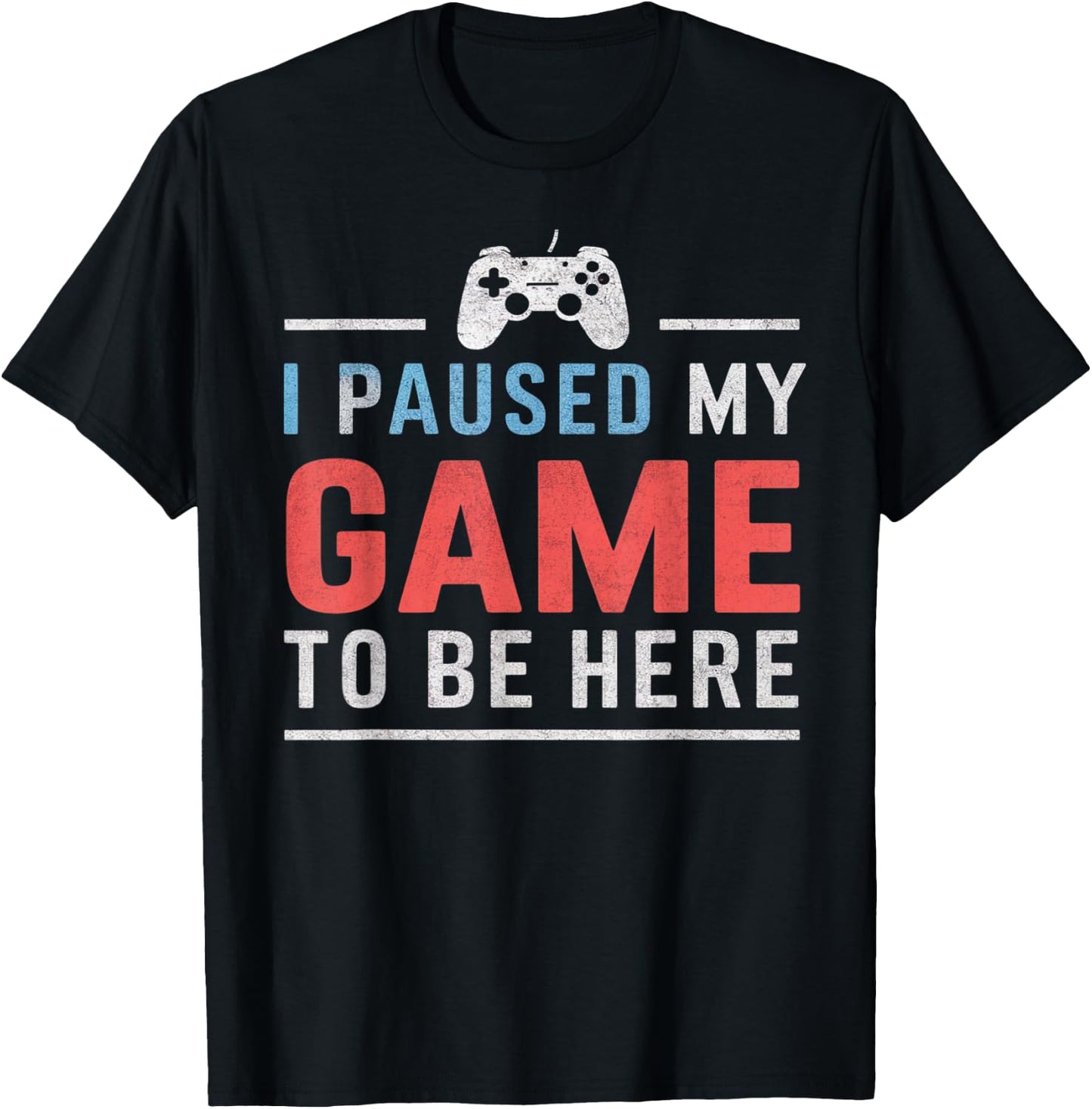 Gift video game fans I Paused My Game To Be Here , Black, S T-Shirt - T-Shirt | Black
