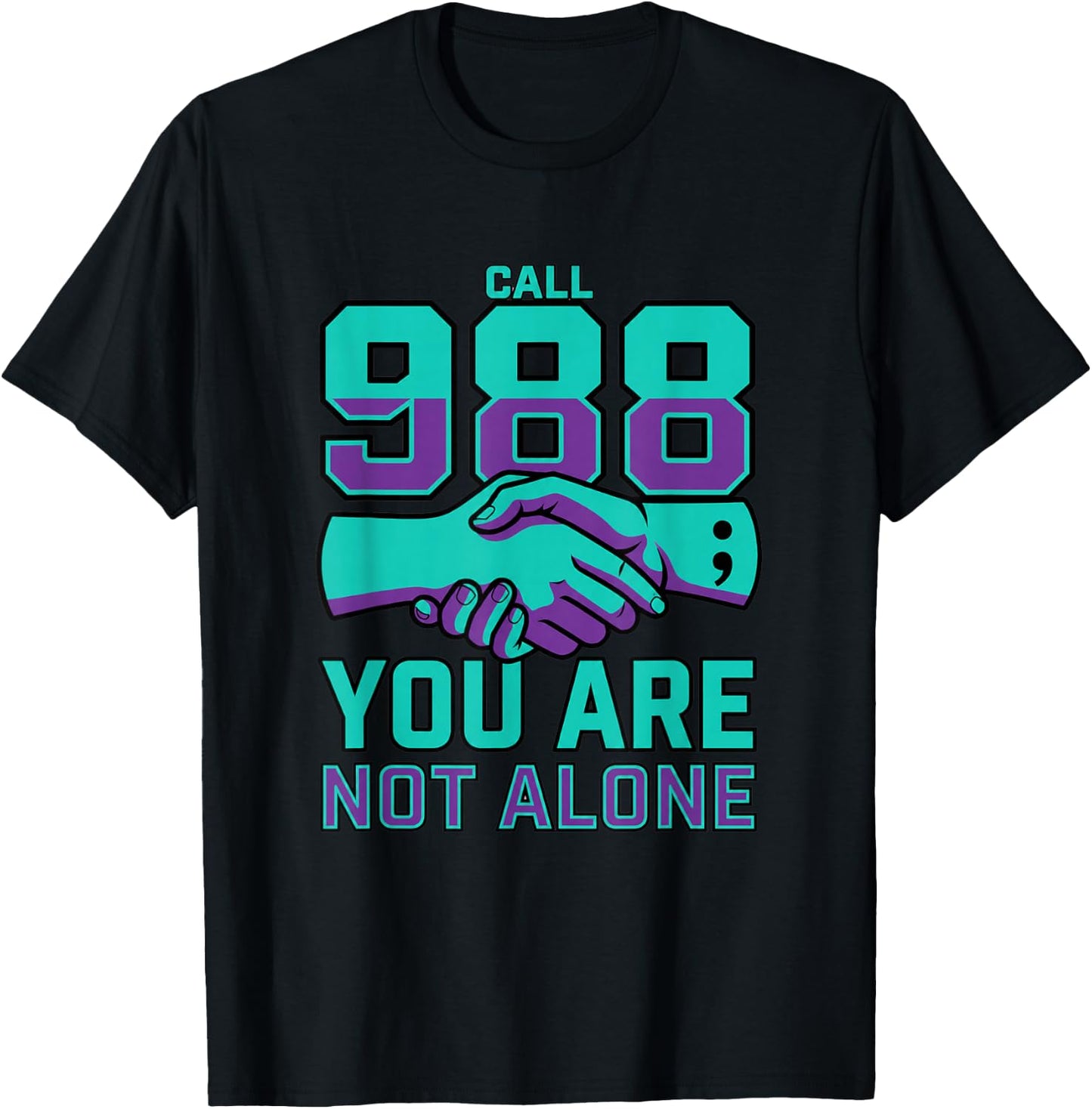 988 Suicide Prevention - Call 988 You are Not Alone T-Shirt - T-Shirt | Black