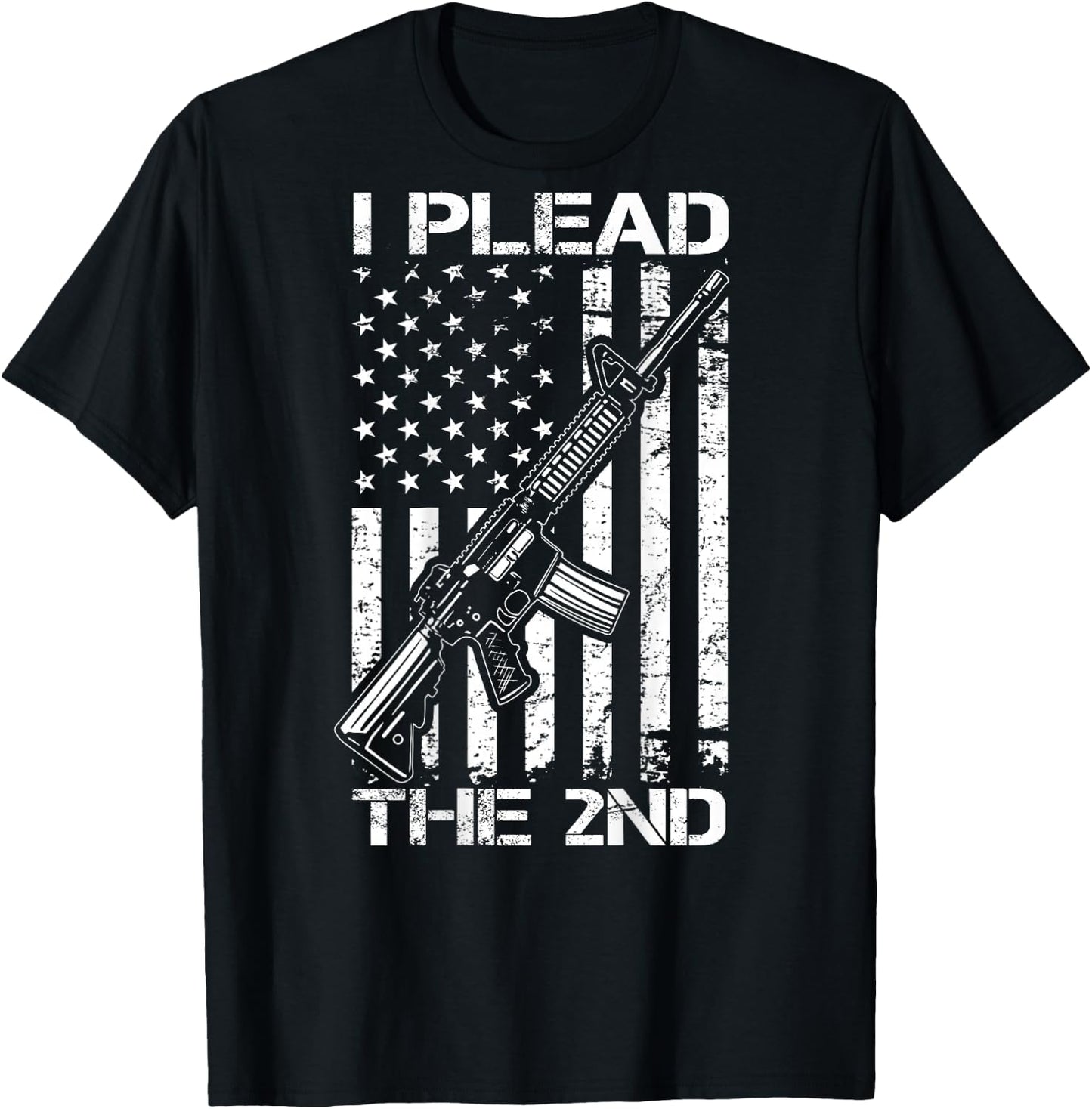 I Plead The 2nd Amendment - AR15 USA Flag Pro Gun (ON BACK) T-Shirt - T-Shirt | Black