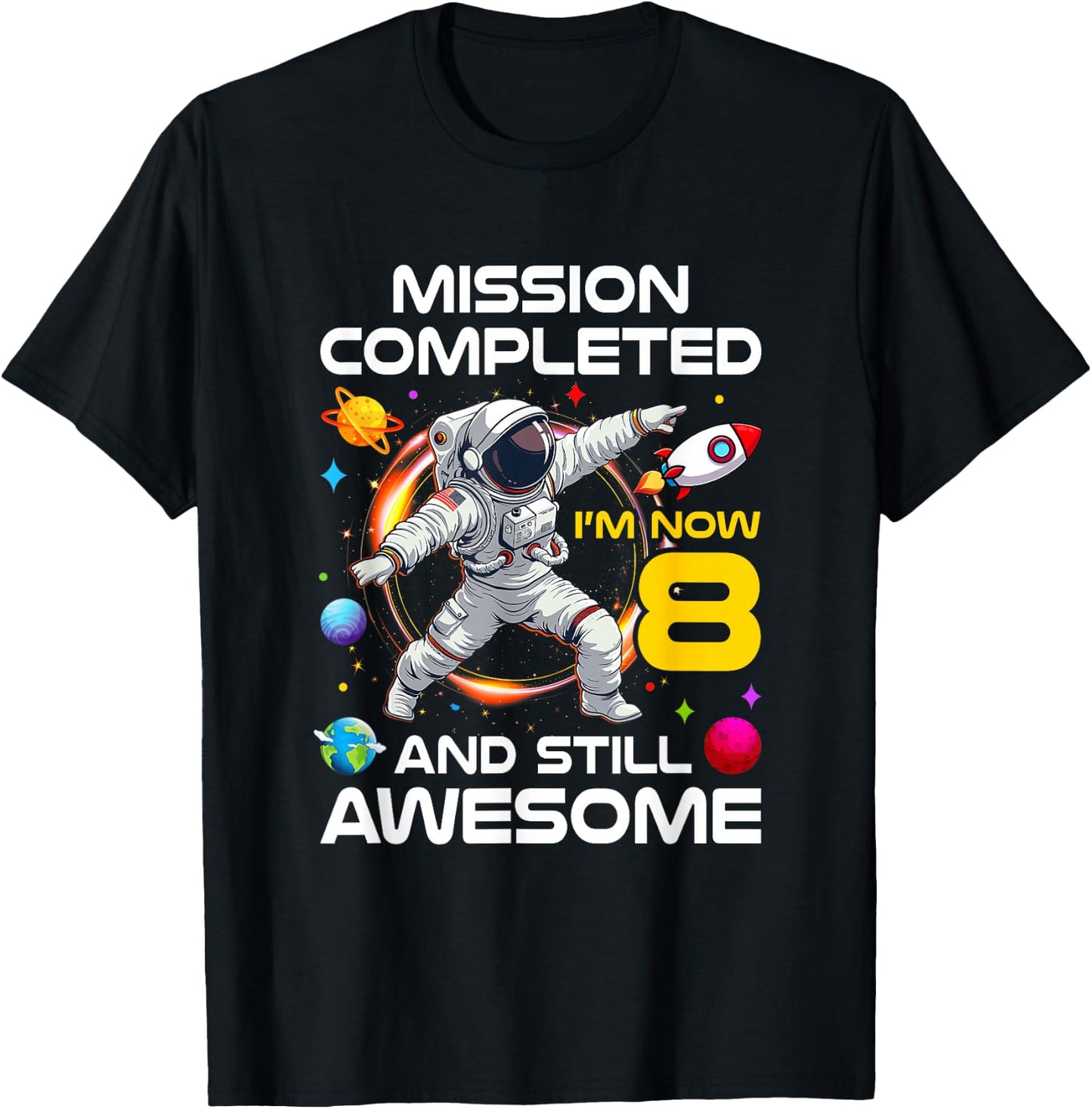 8Th Birthday Astronaut 8 Years Old Outer Space Birthday T-Shirt - T-Shirt | Black