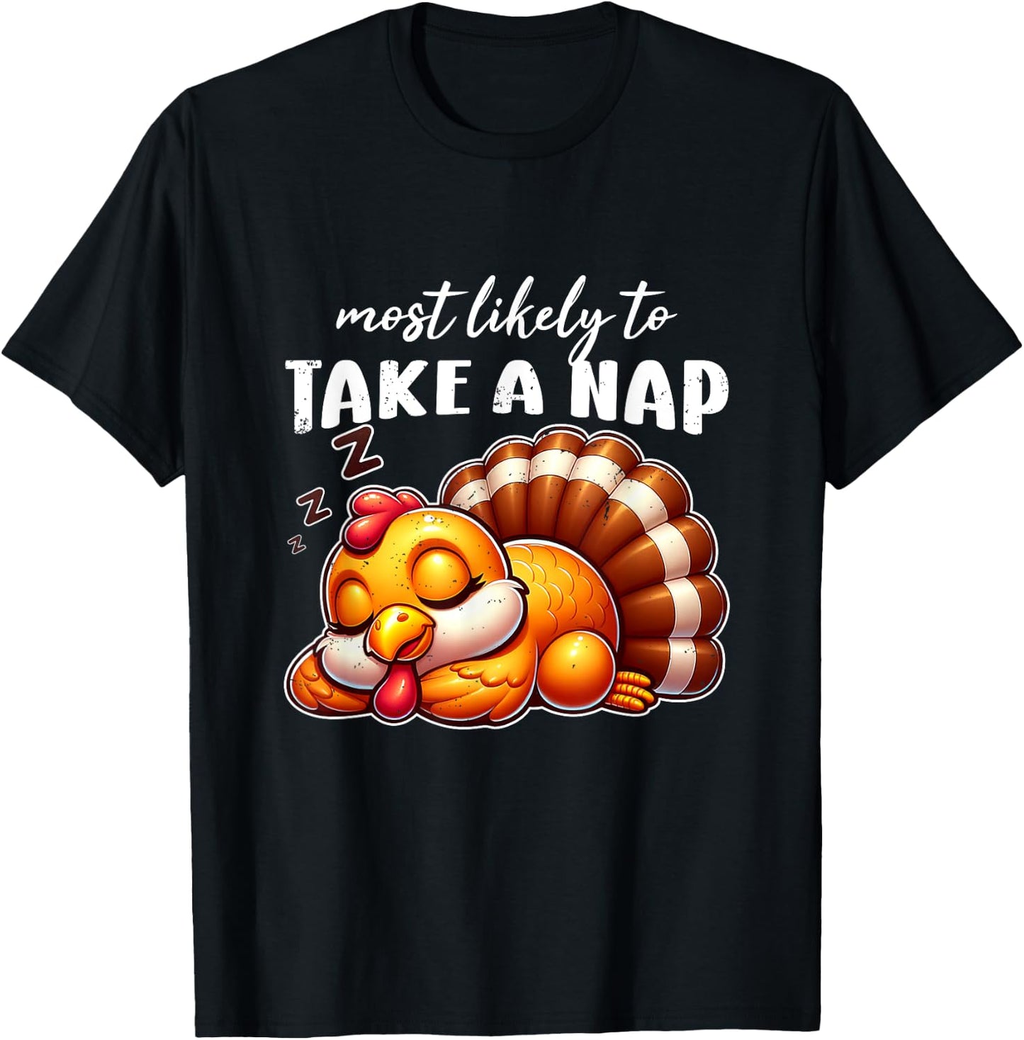 Most Likely To Take A Nap Turkey Thanksgiving Funny Sayings T-Shirt - T-Shirt | Black