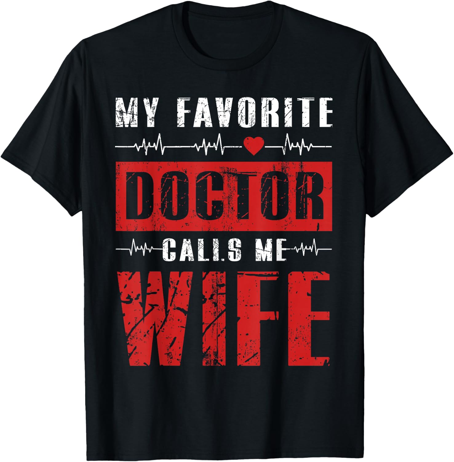 My Favorite Doctor Calls Me Wife Gifts T-Shirt - T-Shirt | Black