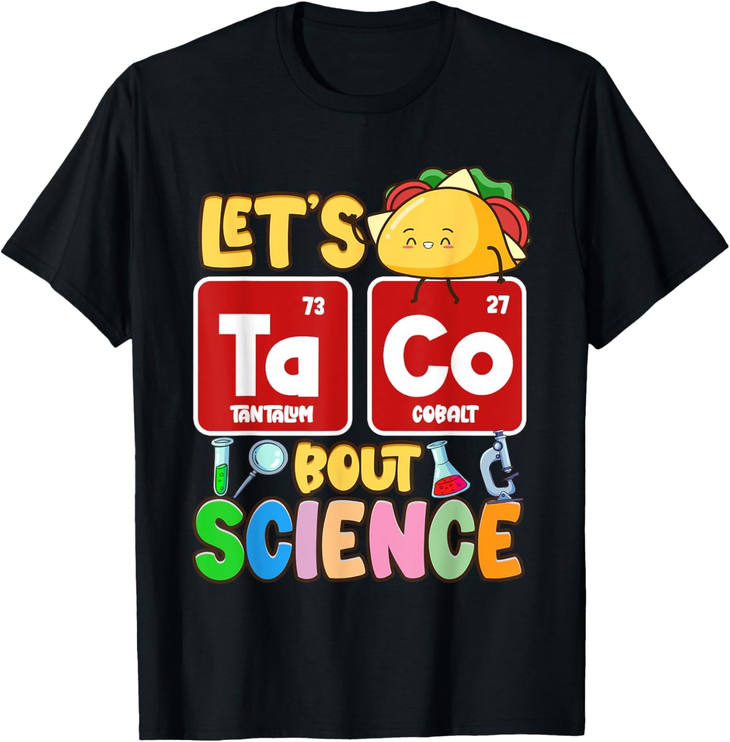 Lets Taco Bout Science, Science Pun, Science Teacher Women Kids T-Shirt - T-Shirt | Black