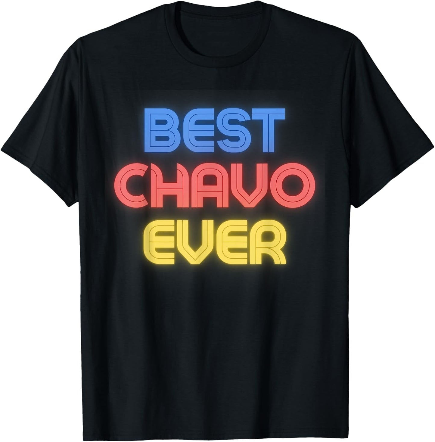 Best Chavo Ever - Funny Chavo Name Chavo T-Shirt - T-Shirt | Black