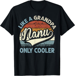 Nanu Like A Grandpa Only Cooler Fathers Day Retro T-Shirt - T-Shirt | Black