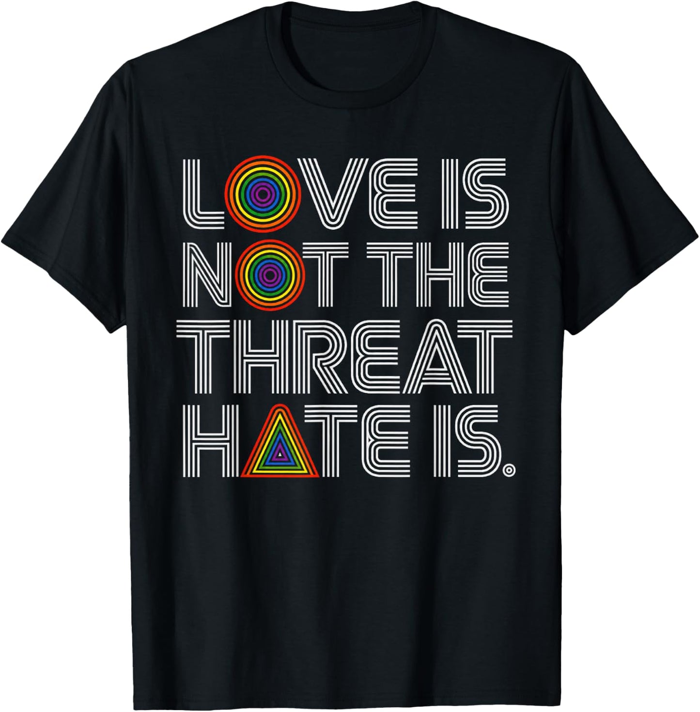 Love is Not The Threat Hate is Rainbow LGBTQ Pride T-Shirt - T-Shirt | Black