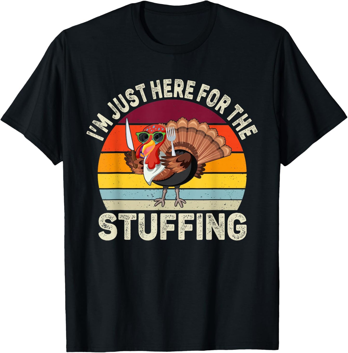 I'm Just Here For The Stuffing Thanksgiving Turkey Stuffing T-Shirt - T-Shirt | Black
