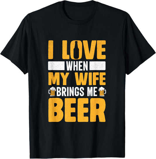 I Love When My Wife Brings Me Beer Funny Oktoberfest T-Shirt - T-Shirt | Black