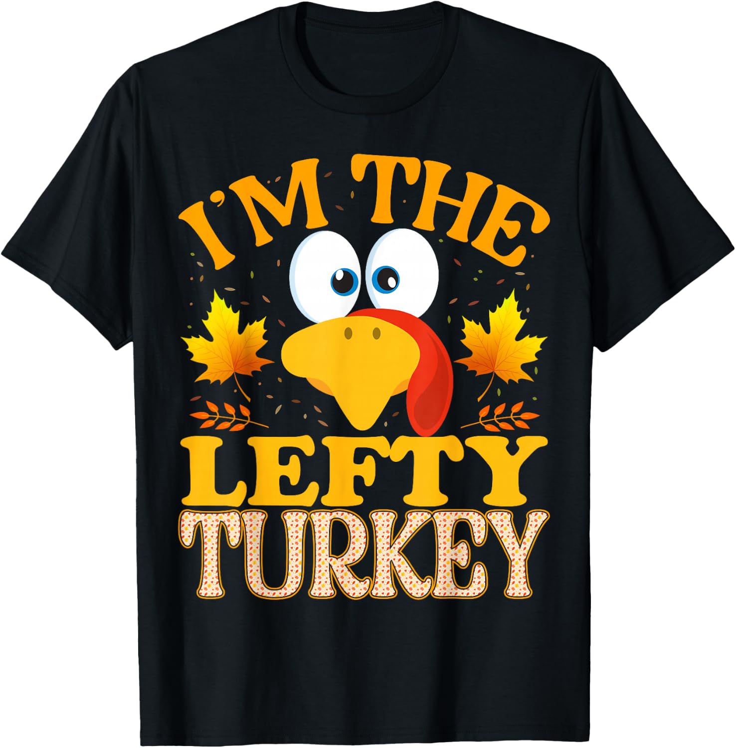 Thanksgiving I'm The Lefty Turkey Matching T-Shirt - T-Shirt | Black