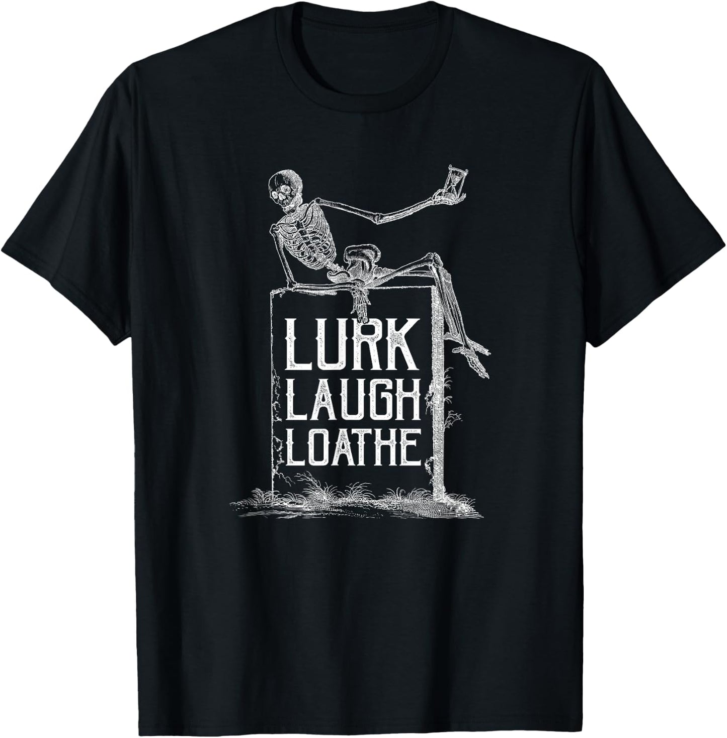 Lurk Laugh Loathe Sarcastic Funny Shirts Pun Halloween T-Shirt - T-Shirt | Black