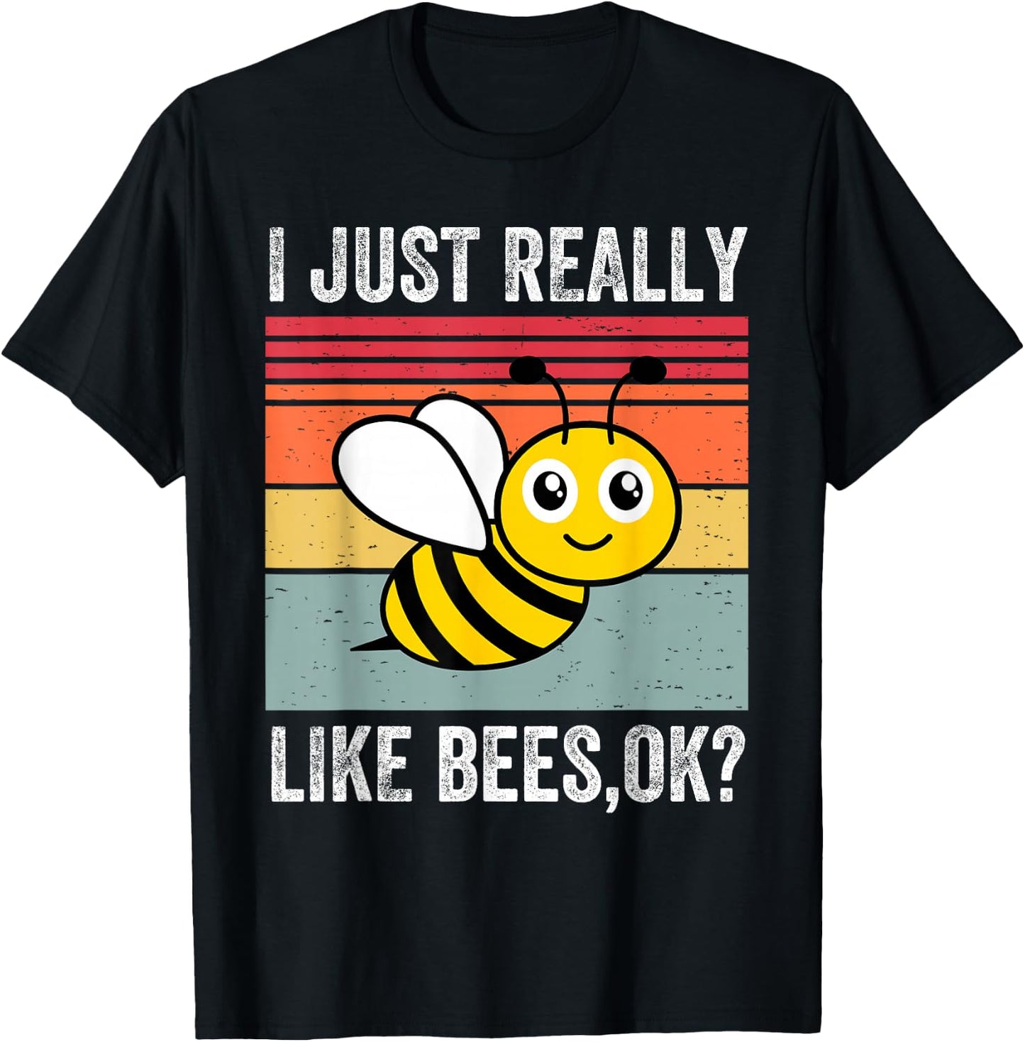 I Just Really Like Bees, Okay Funny Bee Lover T-Shirt - T-Shirt | Black
