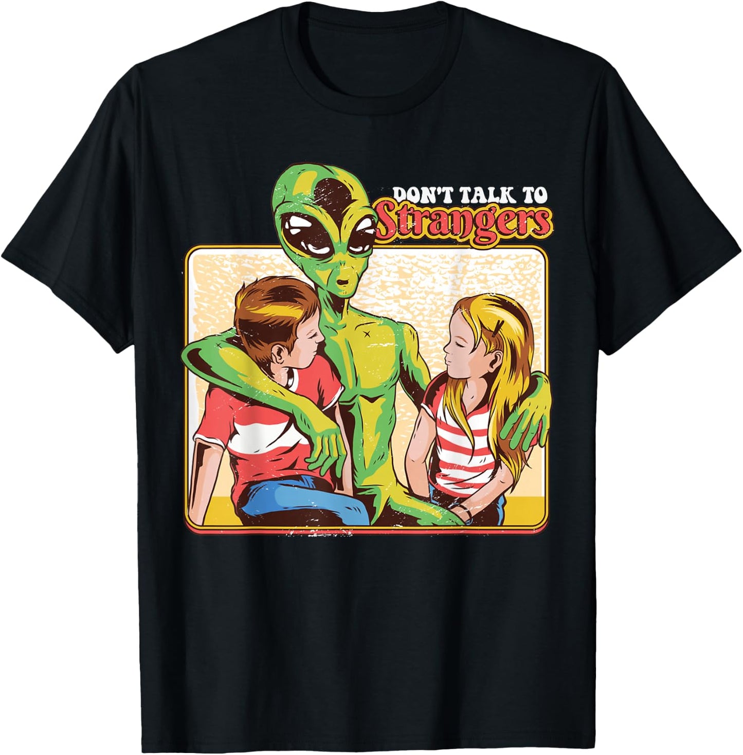 Retro Funny Don't Talk To Strangers Alien 80s Humor Gift T-Shirt - T-Shirt | Black