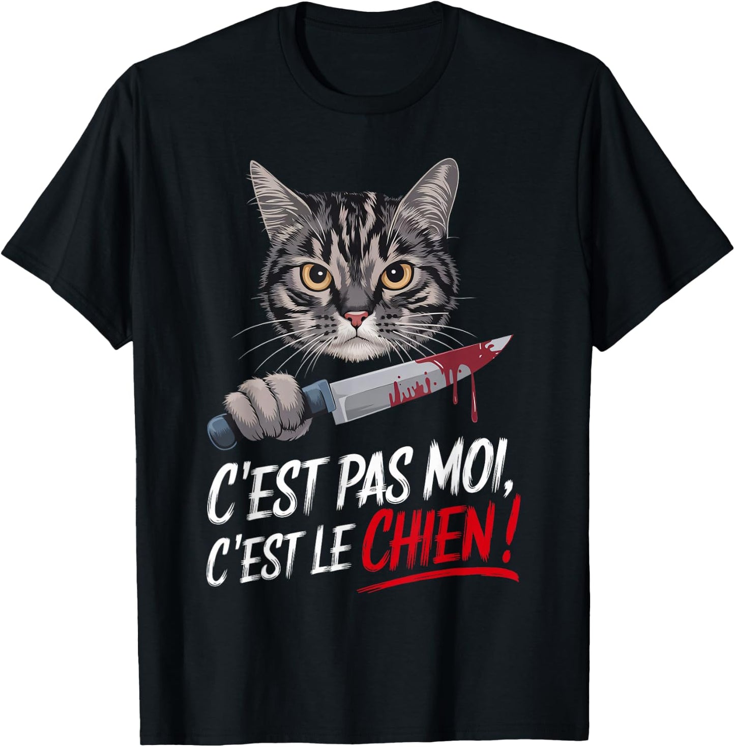 C'Est Pas Moi C'Est Le Chien, Chat Humour Sarcasm Laugh , Black, S T-Shirt - T-Shirt | Black