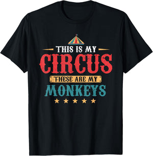 Funny This Is My Circus These Are My Monkeys Circus T-Shirt - T-Shirt | Black