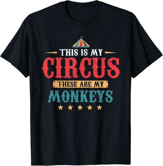 Funny This Is My Circus These Are My Monkeys Circus T-Shirt - T-Shirt | Black