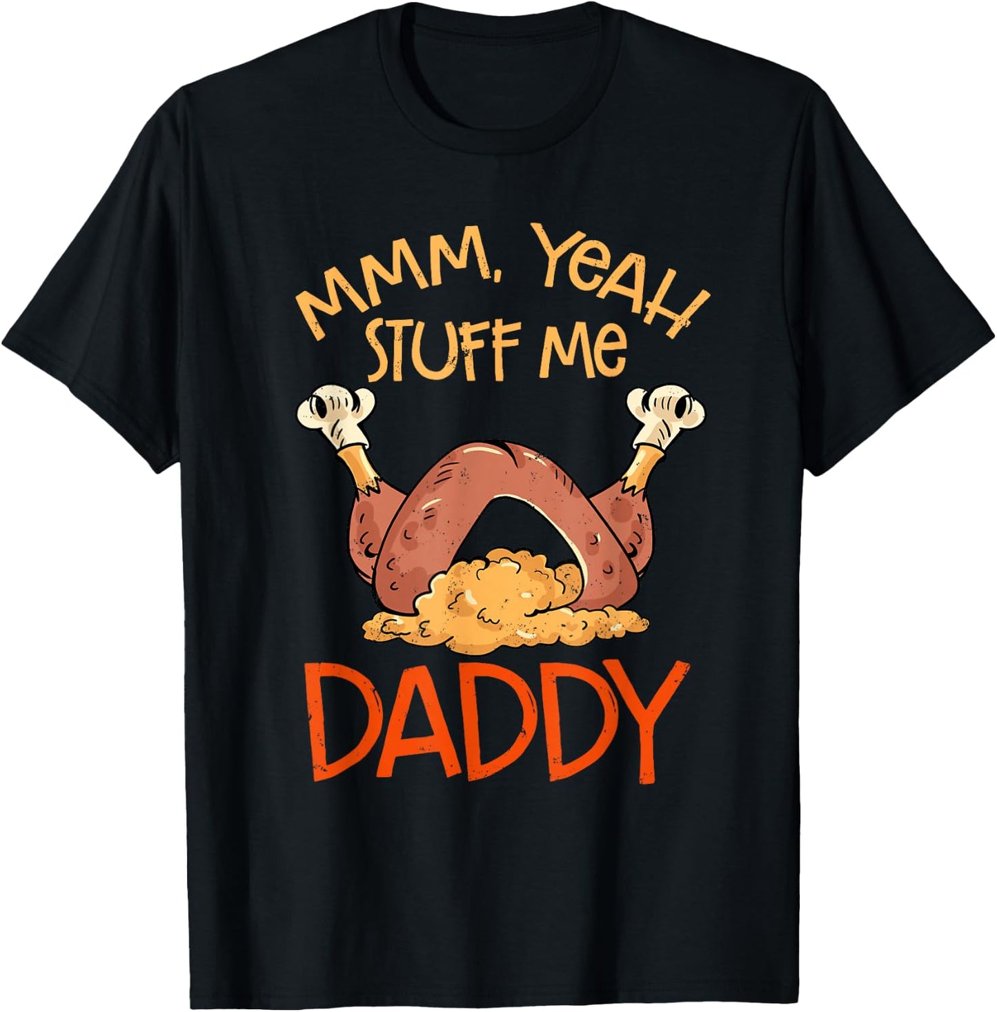 Thanksgiving Turkey Stuff Me Funny Adult Humor Men Women T-Shirt - T-Shirt | Black