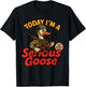 Today I'm A Serious Goose Lovers Goose With Gun T-Shirt - T-Shirt | Black