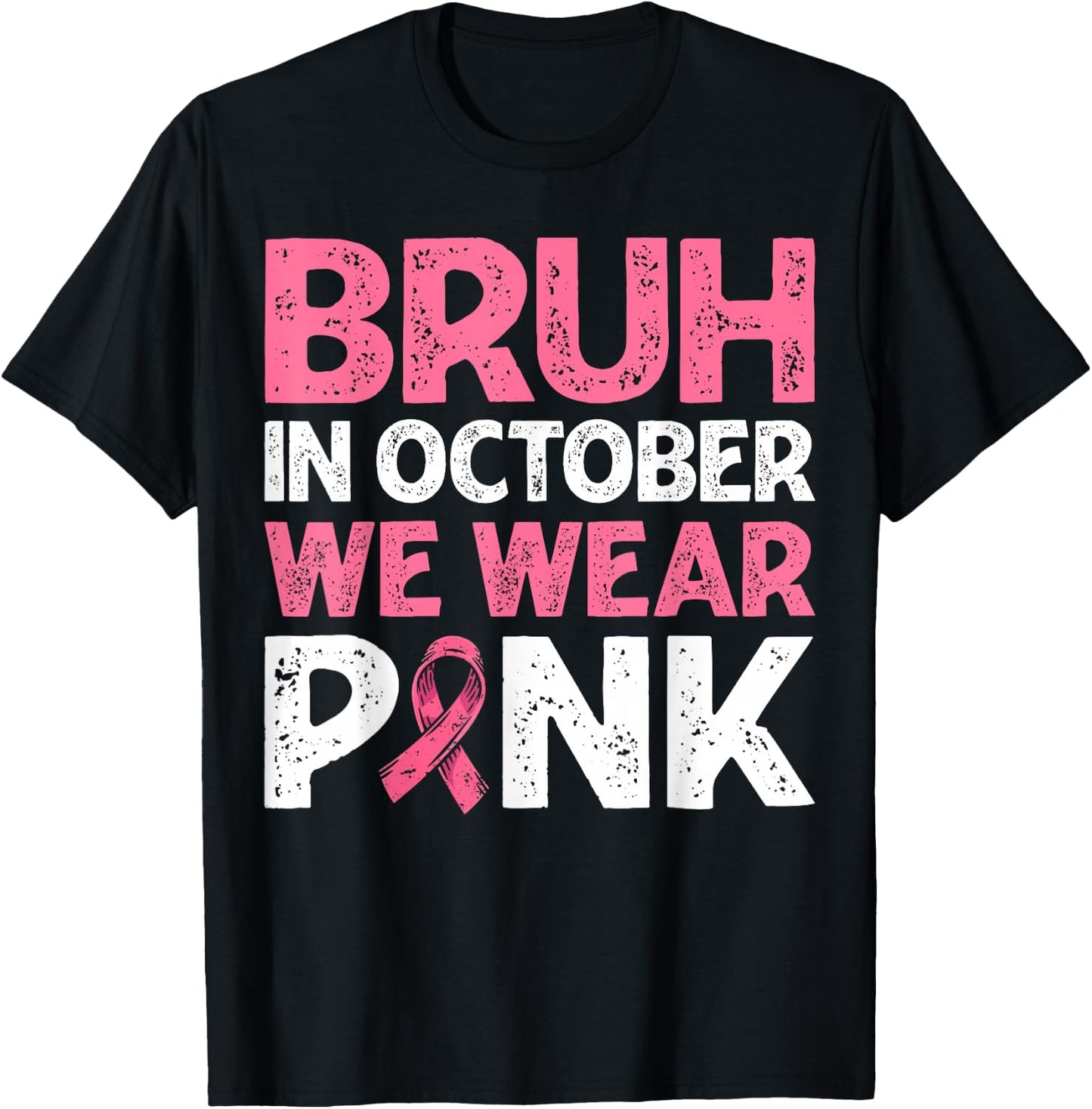 Breast Cancer Awareness For Boy Bruh In October We Wear Pink T-Shirt - T-Shirt | Black