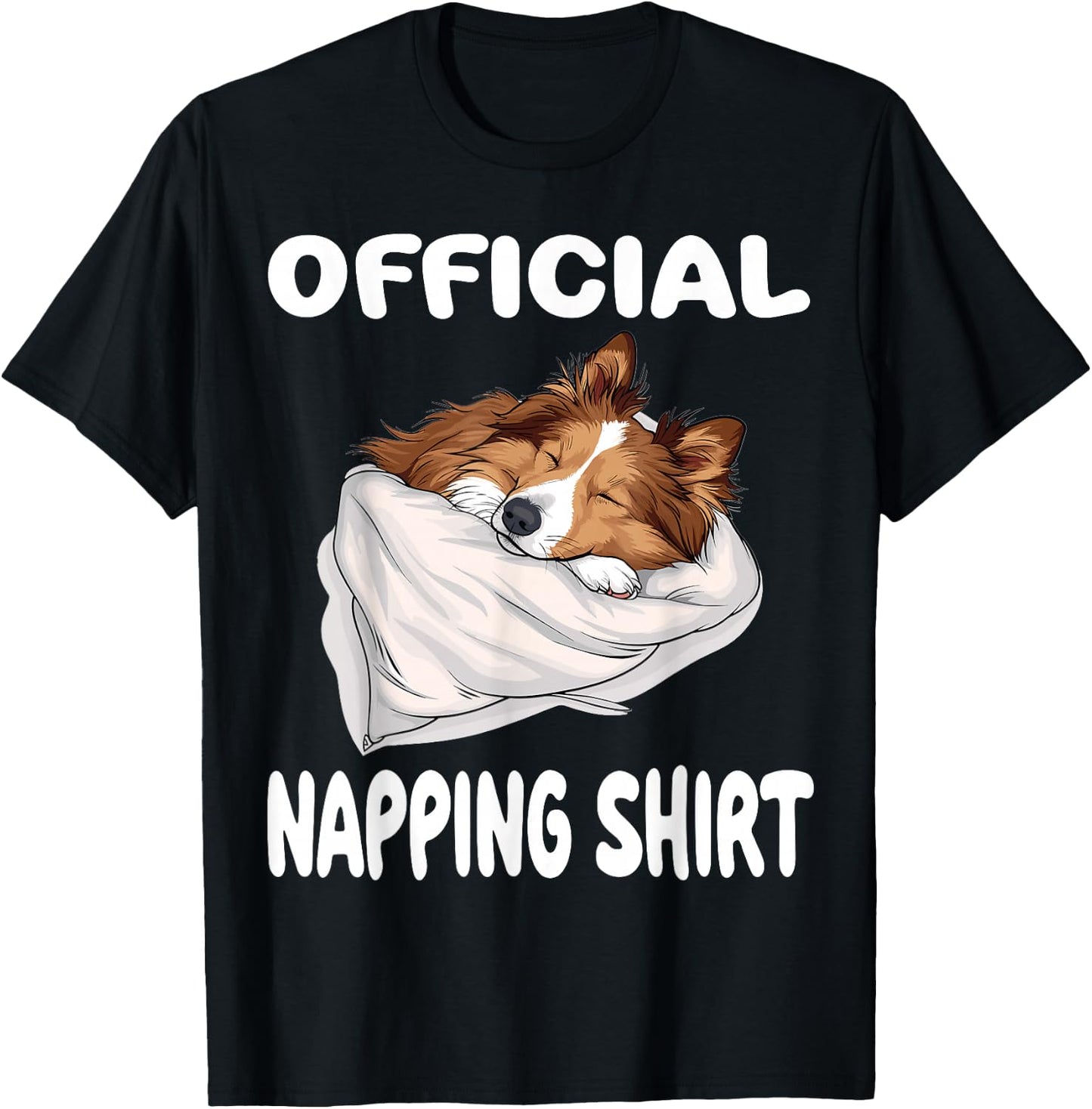 Shetland Sheepdog Sheltie Official Napping shirt Pajamas T-Shirt - T-Shirt | Black