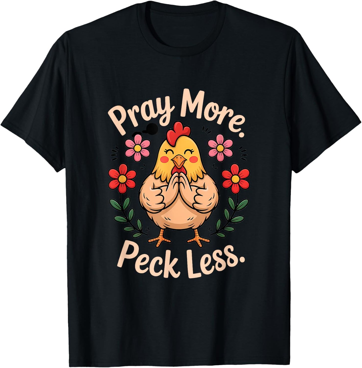 Pray More Peck Less Christian Chicken Humor T-Shirt - T-Shirt | Black