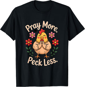 Pray More Peck Less Christian Chicken Humor T-Shirt - T-Shirt | Black