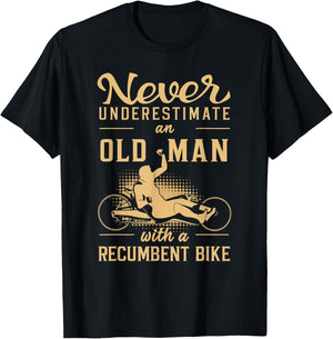 Never Underestimate an Old Man Recumbent Trike T-Shirt - T-Shirt | Black