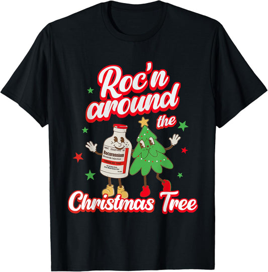 Funny Nursing Roc'n Around The Christmas Tree Nurse Squad T-Shirt - T-Shirt | Black