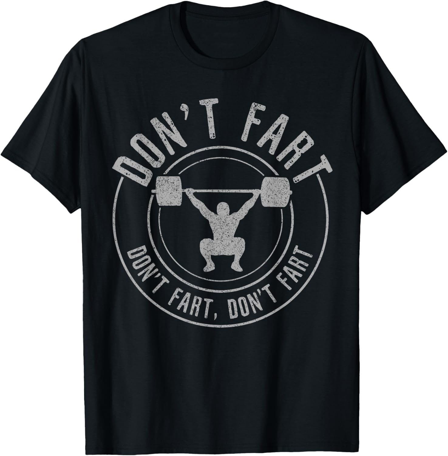 Bodybuilding Weightlifting Power Lifting Don't Fart Funny T-Shirt - T-Shirt | Black