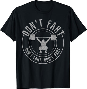 Bodybuilding Weightlifting Power Lifting Don't Fart Funny T-Shirt - T-Shirt | Black