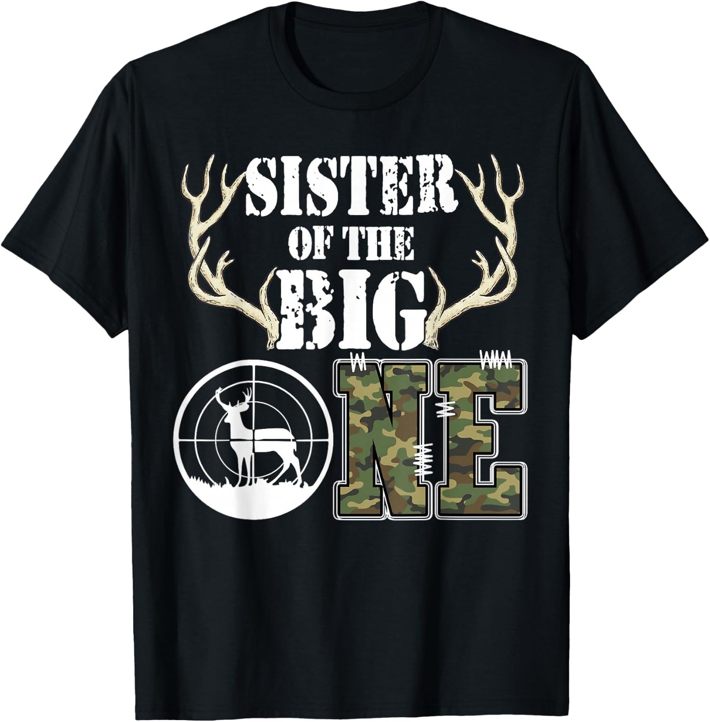 Sister of The Big One Birthday Boy Deer Hunter Camouflage T-Shirt - T-Shirt | Black
