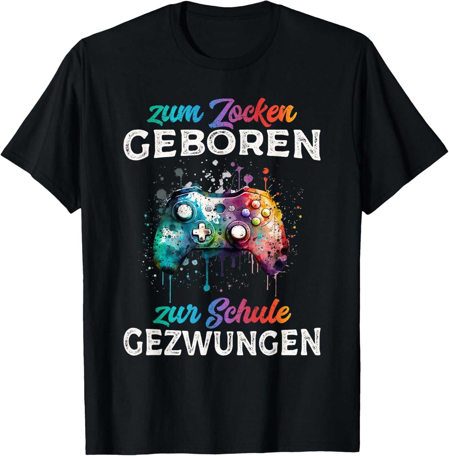 Zum Zocken geboren Zur Schule gezwungen Funny Gamer , black T-Shirt - T-Shirt | Black