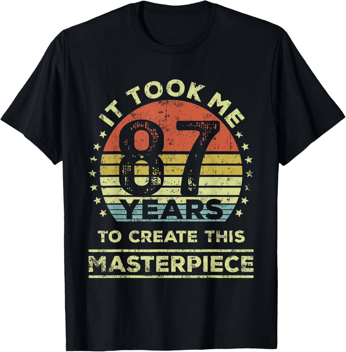 It took me 87 years to create this masterpiece 87th Birthday T-Shirt - T-Shirt | Black