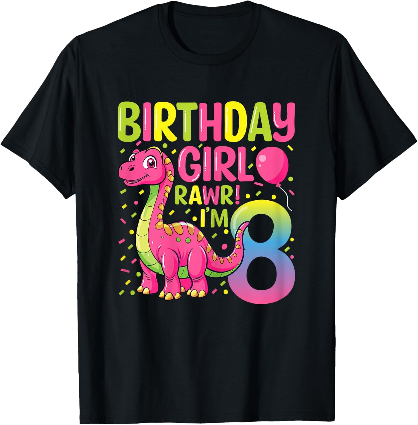 Birthday Girl Rawr I'm 8 Dinosaur 8 Years Old 8th Birthday T-Shirt - T-Shirt | Black