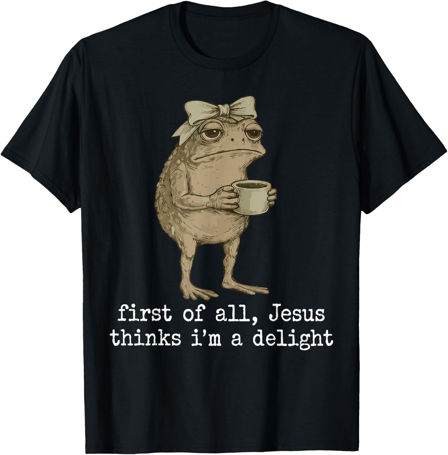 First of All Jesus Thinks I'm A Delight Cute Bow Toad Frog T-Shirt - T-Shirt | Black