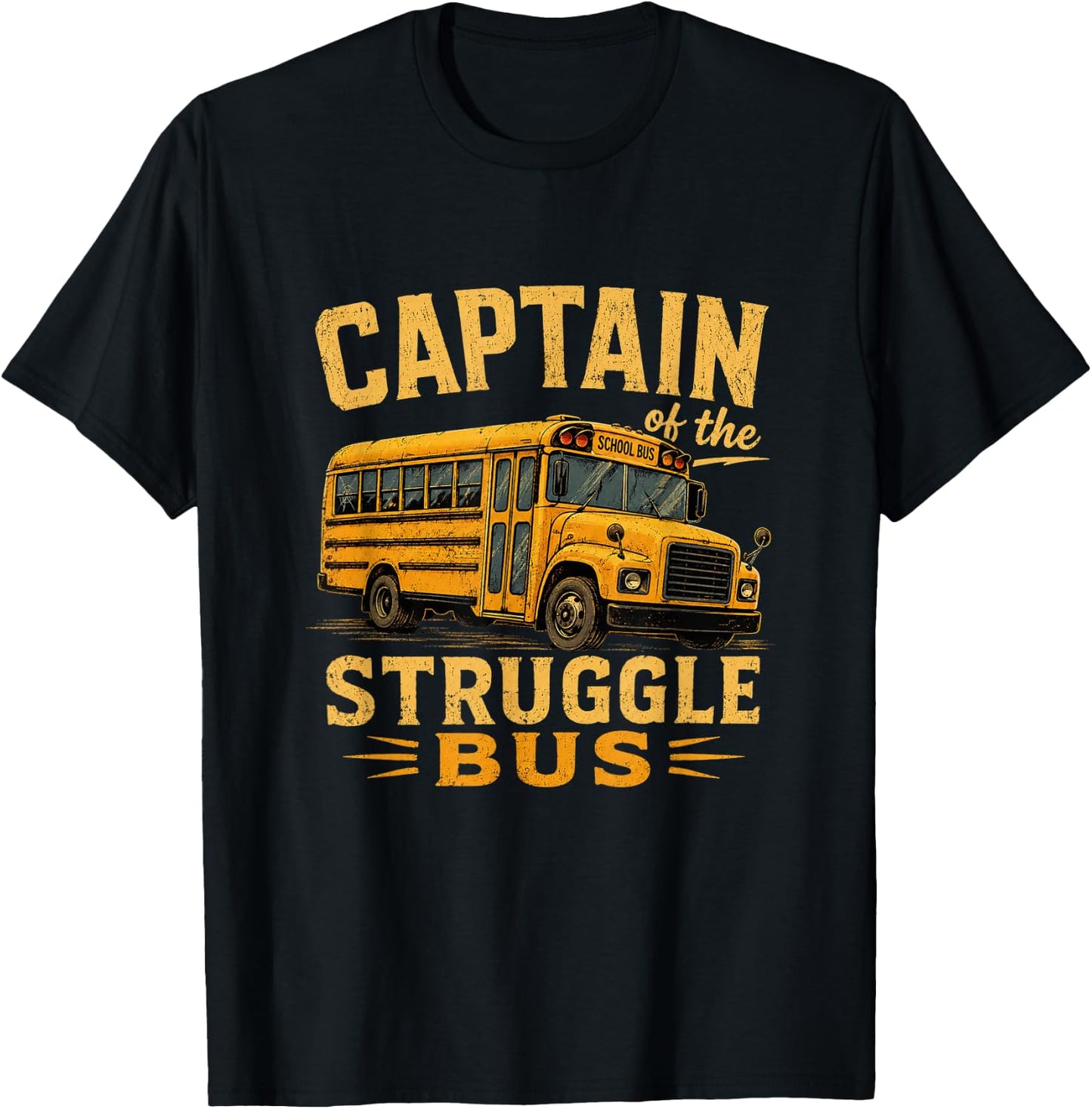 Captain of The Struggle Bus Distressed School Bus Driver Fun T-Shirt - T-Shirt | Black