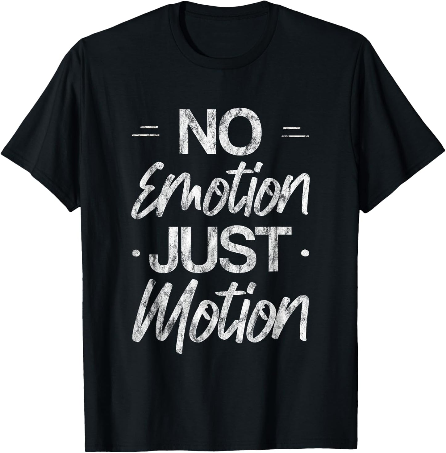 No Emotion Just Motion Motivation Progress T-Shirt - T-Shirt | Black