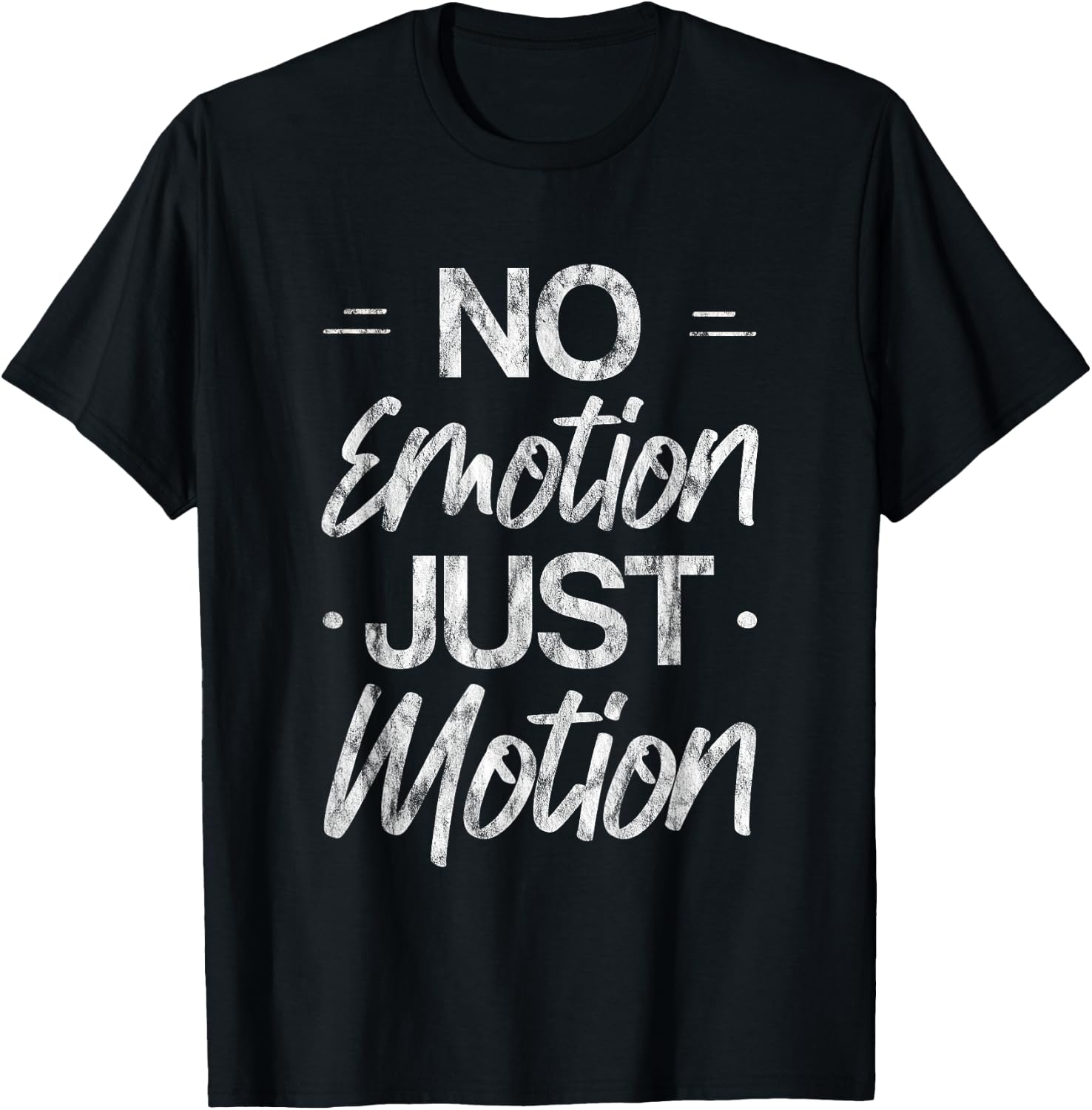 No Emotion Just Motion Motivation Progress T-Shirt - T-Shirt | Black