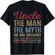 Uncle The Man The Myth The Bad Influence Funny Father's Day T-Shirt - T-Shirt | Black