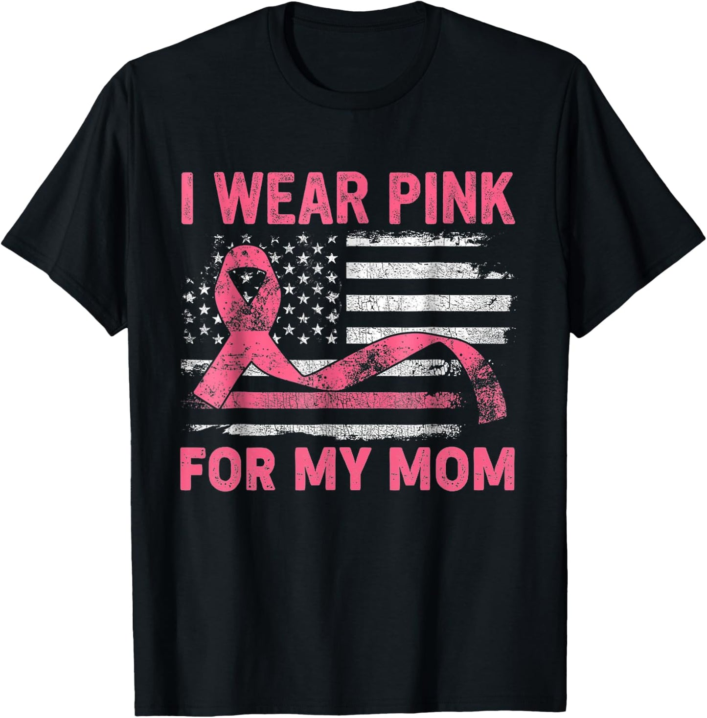 I Wear Pink For My Mama American Breast Cancer Support Squad T-Shirt - T-Shirt | Black