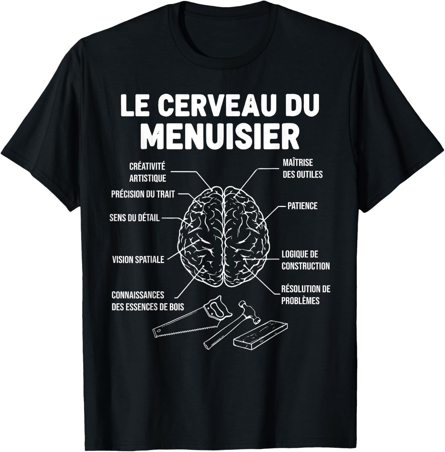 Le Cerveau du Menuisier menuiserie Charpentier Drôle T-Shirt - T-Shirt | Black