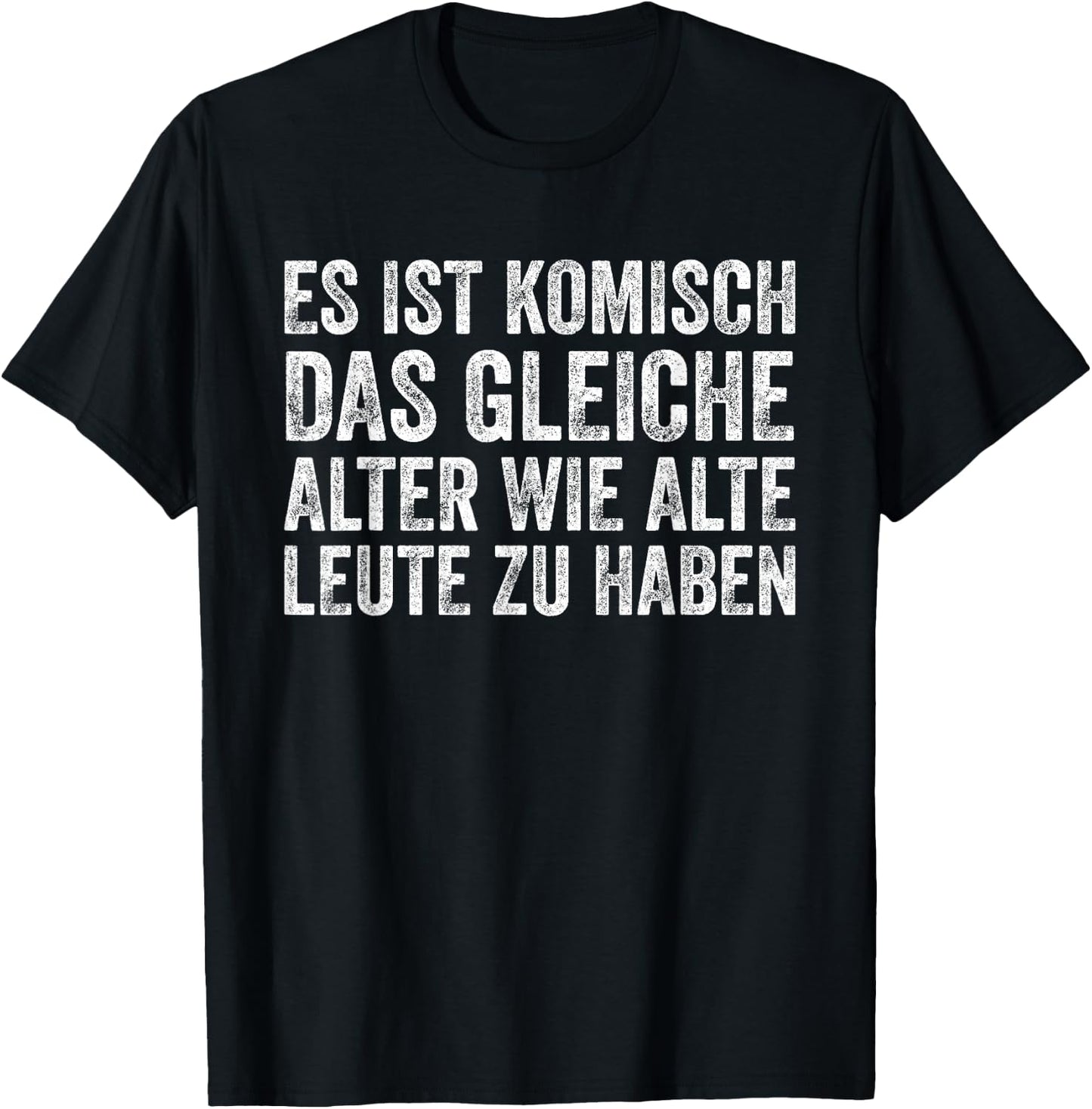 Funny Sayings The Same Age As Old People To Have , black T-Shirt - T-Shirt | Black