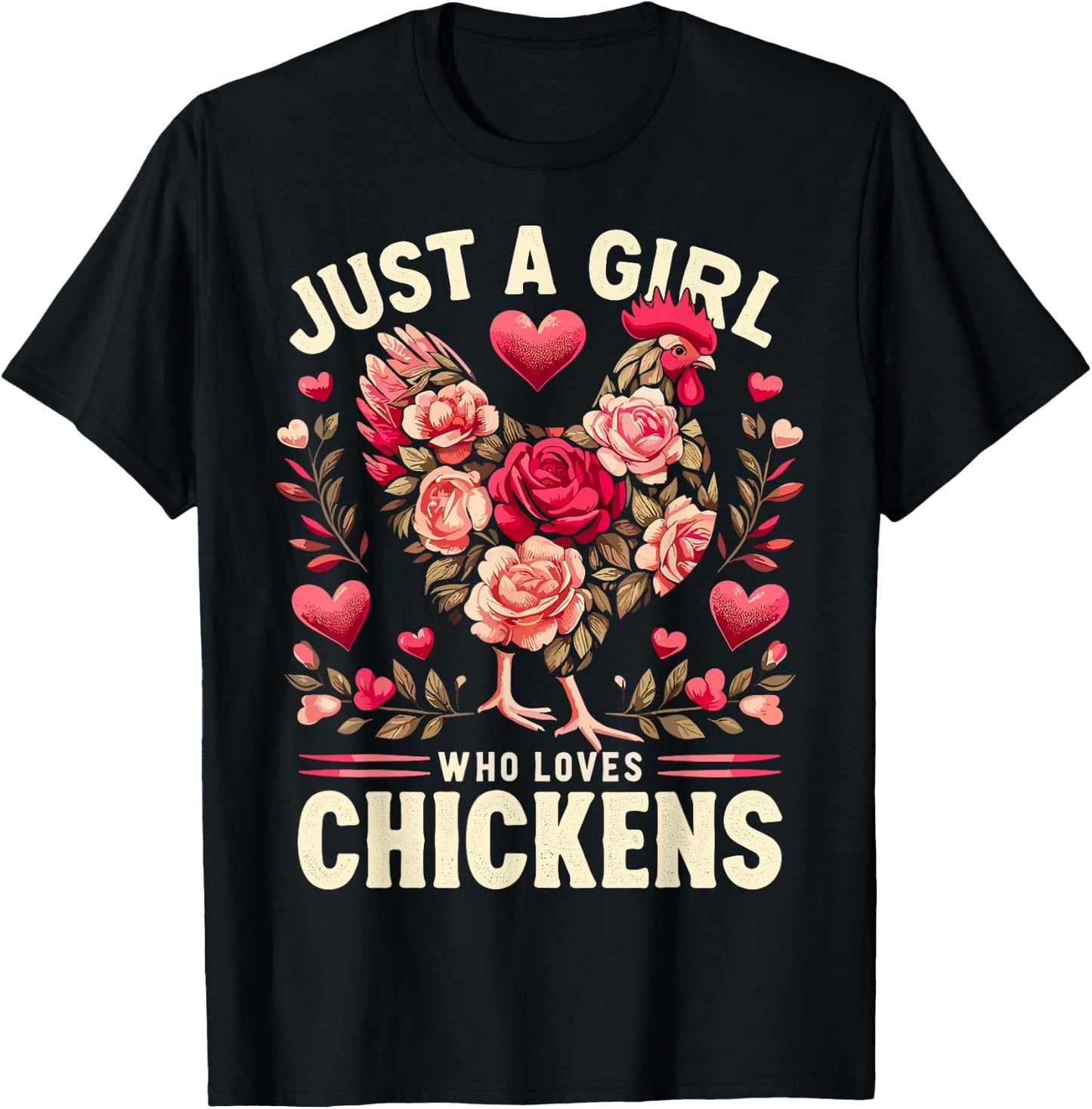 Chicken Flowers Farm Just a Girl Who Loves Chickens T-Shirt - T-Shirt | Black