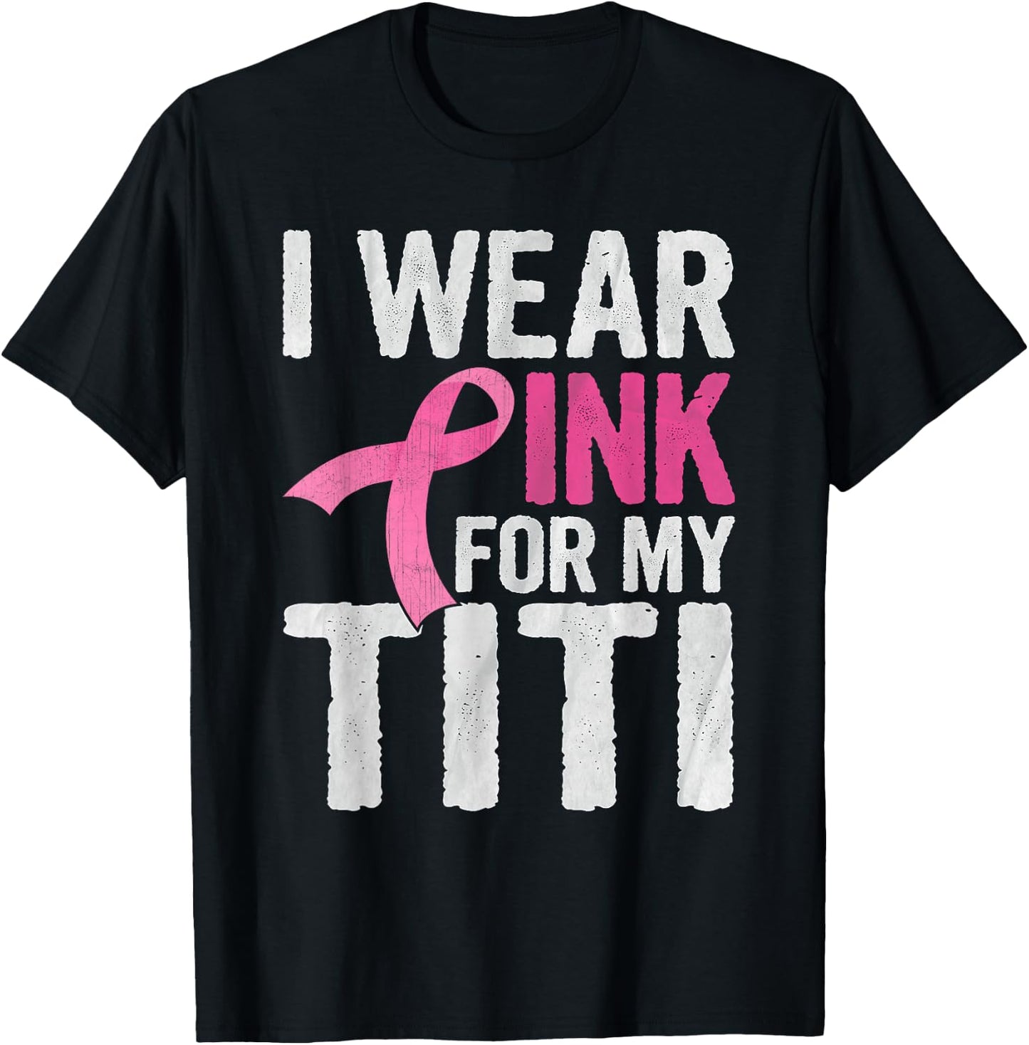 I Wear Pink For My Titi Pink Ribbon Cancer Awareness T-Shirt - T-Shirt | Black